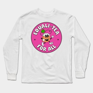 Equality For All - Equali - Tea - Funny Political Long Sleeve T-Shirt